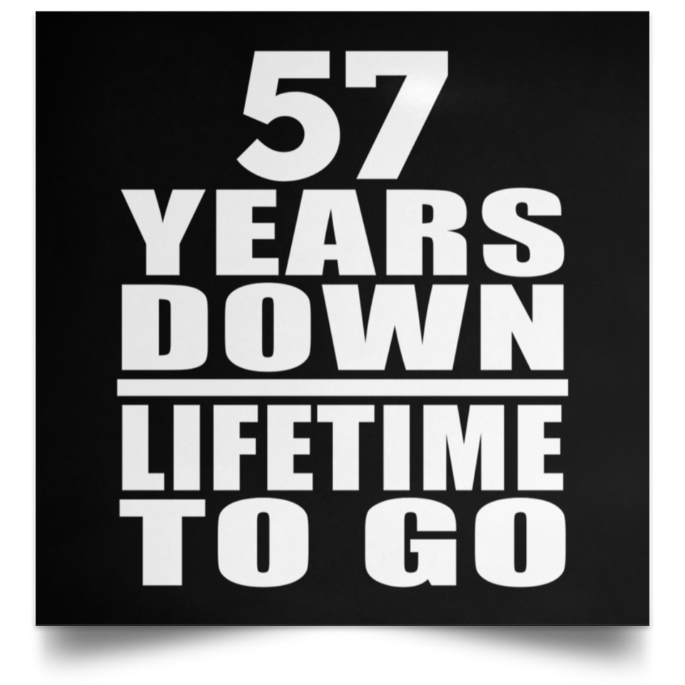 57th Anniversary 57 Years Down Lifetime To Go - Poster Square