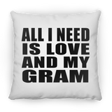 All I Need Is Love And My Gram - Throw Pillow