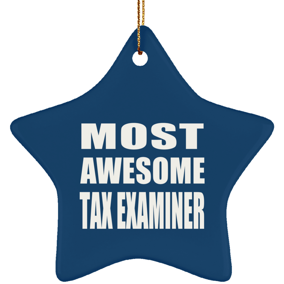 Most Awesome Tax Examiner - Star Ornament