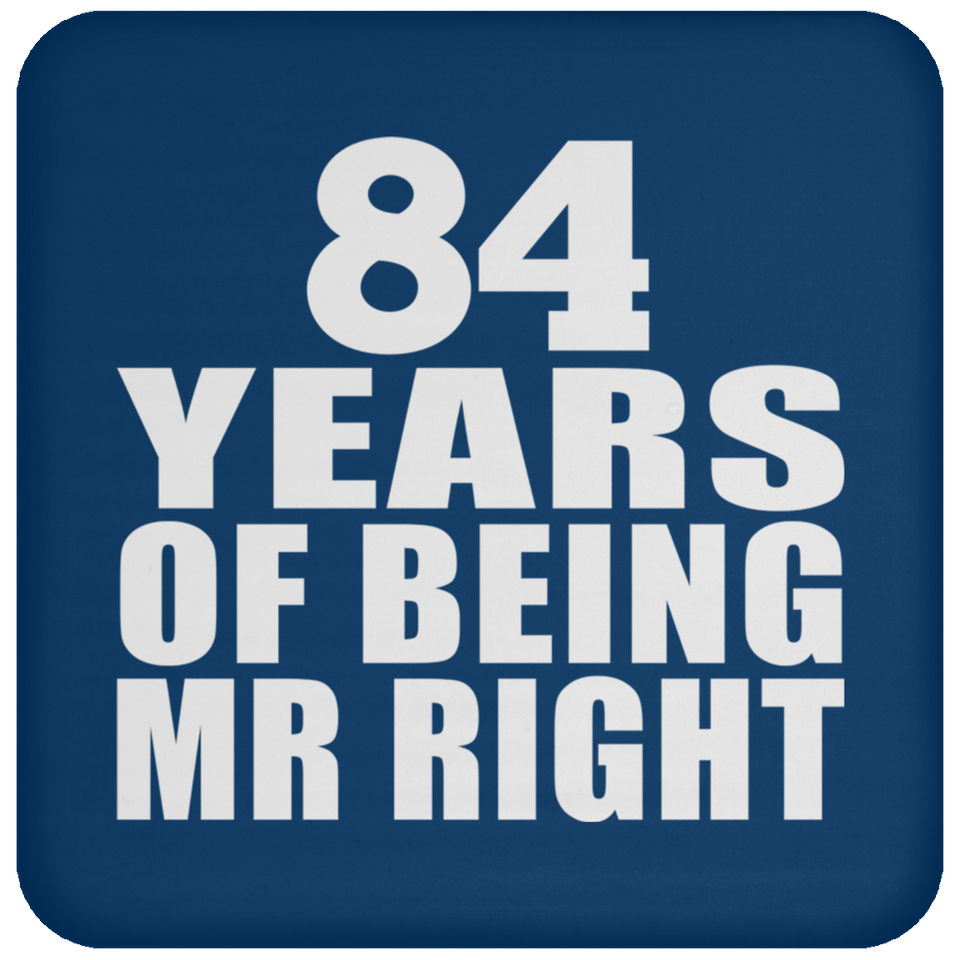 84th Anniversary 84 Years Of Being Mr Right - Coaster