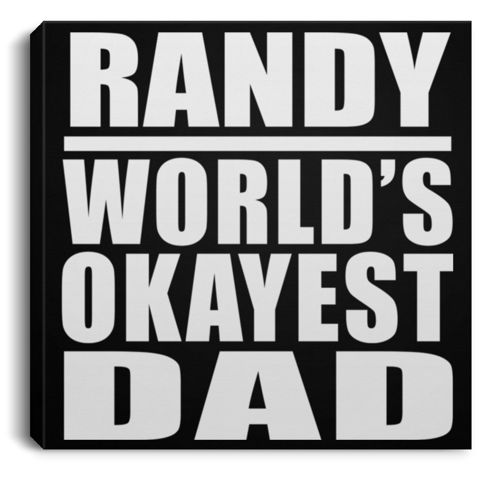 Randy World's Okayest Dad - Canvas Square