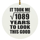33rd Birthday Took Square Root of 1089 Years To Look Good - Circle Ornament