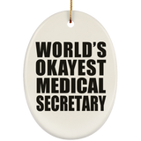 World's Okayest Medical Secretary - Oval Ornament