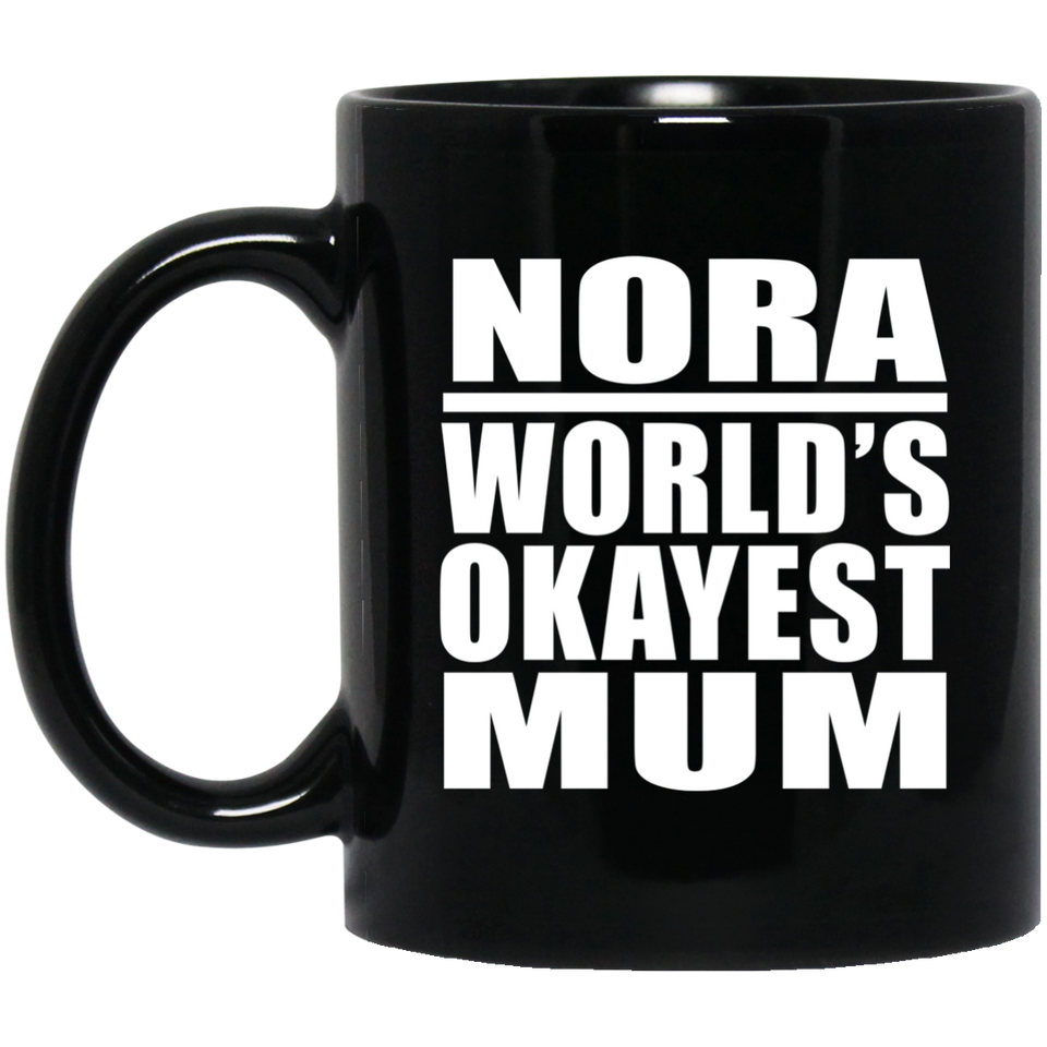 Nora World's Okayest Mum - 11 Oz Coffee Mug Black