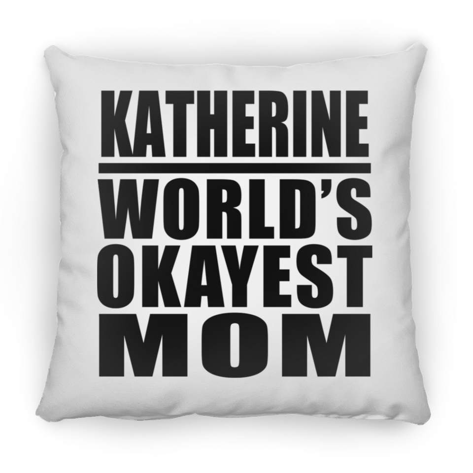 Katherine World's Okayest Mom - Throw Pillow
