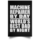 Machine Repairer By Day World's Best Dad By Night - Poster Portrait