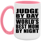 Judge By Day World's Best Mom By Night - 15oz Accent Mug Pink