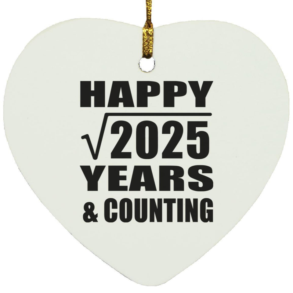 Happy 45th Anniversary Square Root of 2025 Years & Counting - Heart Ornament