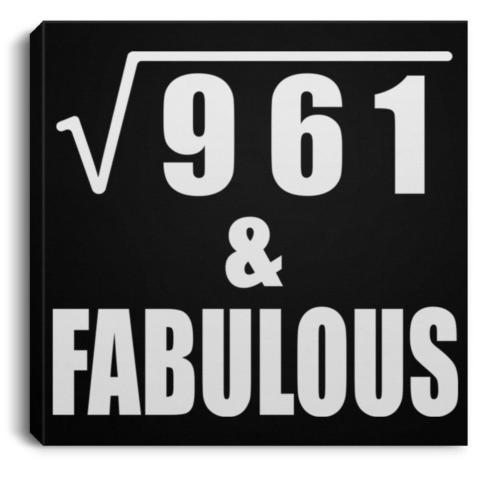 31st Birthday Square Root of 961 & Fabulous - Canvas Square
