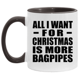 All I Want For Christmas Is More Bagpipes - 11oz Accent Mug Black