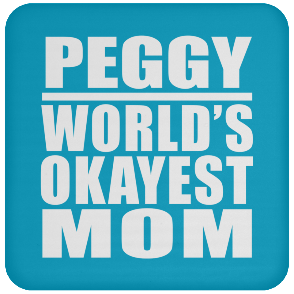 Peggy World's Okayest Mom - Drink Coaster