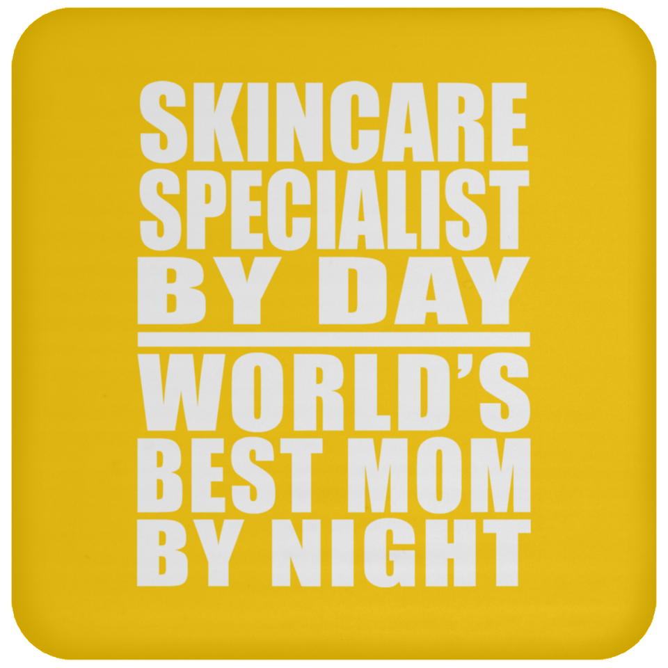 Skincare Specialist By Day World's Best Mom By Night - Drink Coaster