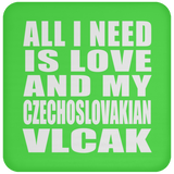 All I Need Is Love And My Czechoslovakian Vlcak - Drink Coaster