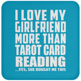 I Love My Girlfriend More Than Tarot Card Reading - Drink Coaster