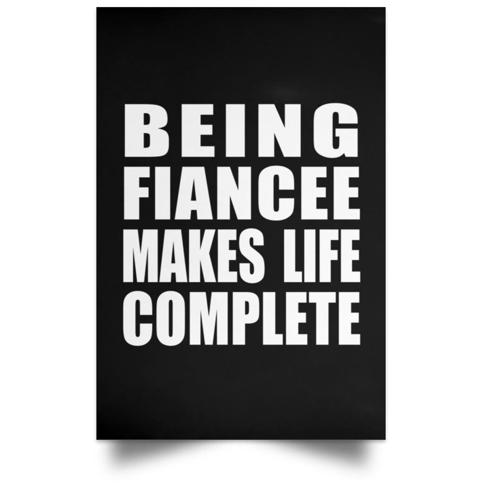 Being Fiancee Makes Life Complete - Poster Portrait