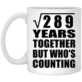 17th Anniversary Square Root of 289 Years Who's Counting - 11oz Coffee Mug
