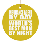 Insurance Agent By Day World's Best Mom By Night - Circle Ornament