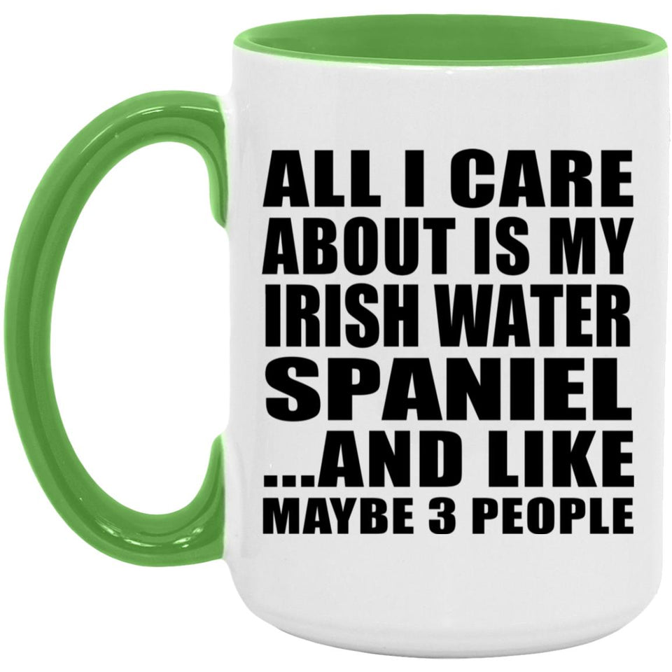 All I Care About Is My Irish Water Spaniel - 15oz Accent Mug Green