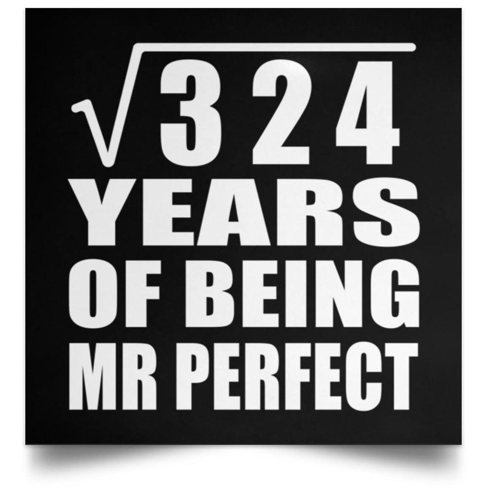 18th Anniversary Square Root of 324 Years of Mr Perfect - Poster Square