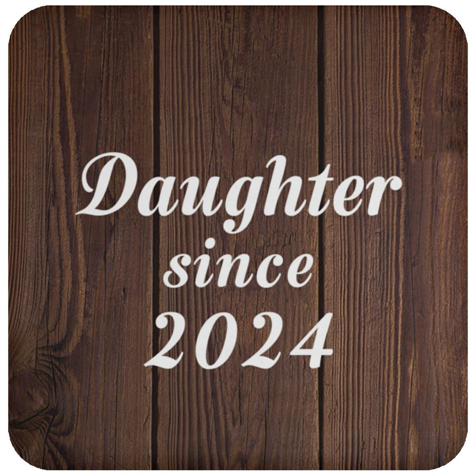 Daughter Since 2024 - Drink Coaster D