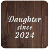 Daughter Since 2024 - Drink Coaster D