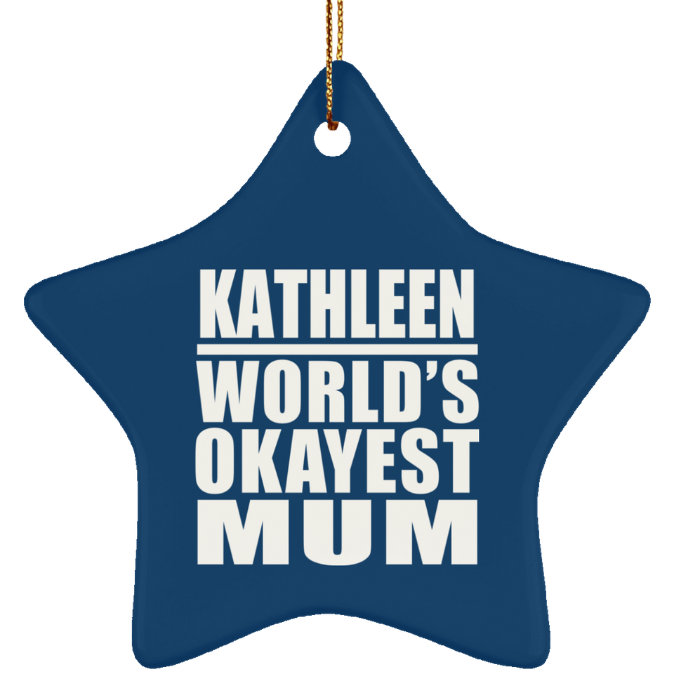 Kathleen World's Okayest Mum - Star Ornament