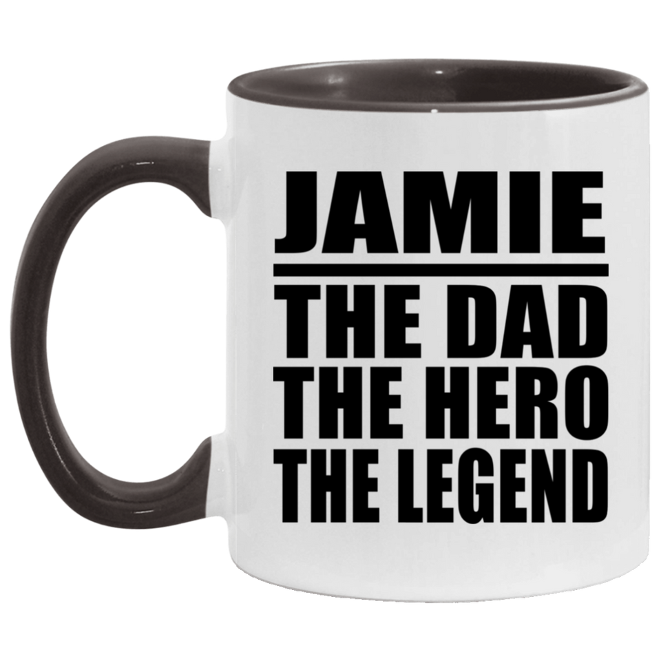 Jamie The Dad The Hero The Legend - 11oz Accent Mug Black