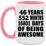 46th Birthday 46 Years 552 Months 16801 Days Of Awesome - 15oz Accent Mug Pink
