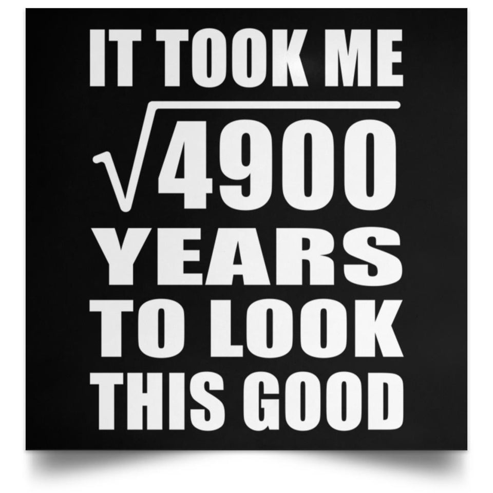70th Birthday Took Square Root of 4900 Years To Look Good - Poster Square