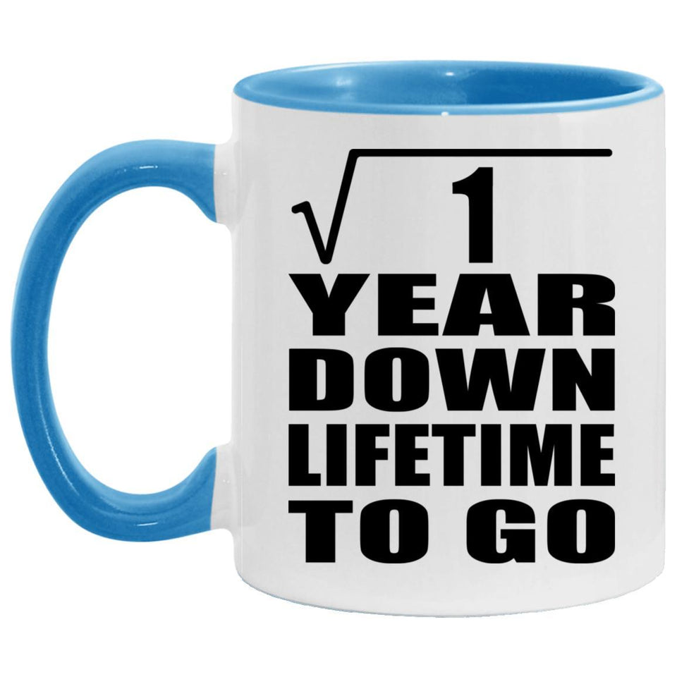 1st Anniversary Square Root of 1 Year Lifetime To Go - 11oz Accent Mug Blue