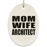 Mom Wife Architect - Oval Ornament