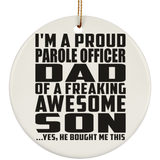 Proud Parole Officer Dad Of Awesome Son - Circle Ornament
