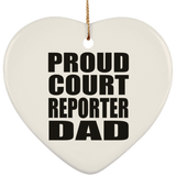 Proud Court Reporter Dad - Heart Ornament