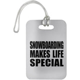 Snowboarding Makes Life Special - Luggage Bag Tag