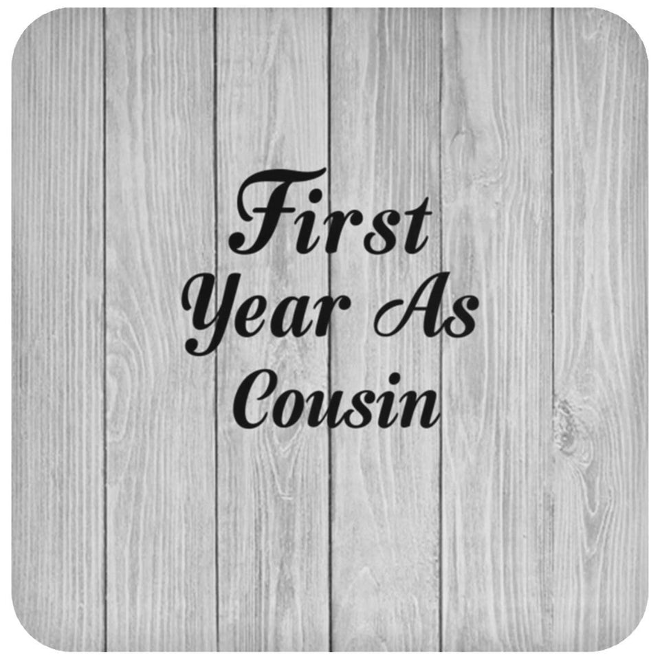 First Year As Cousin - Drink Coaster F