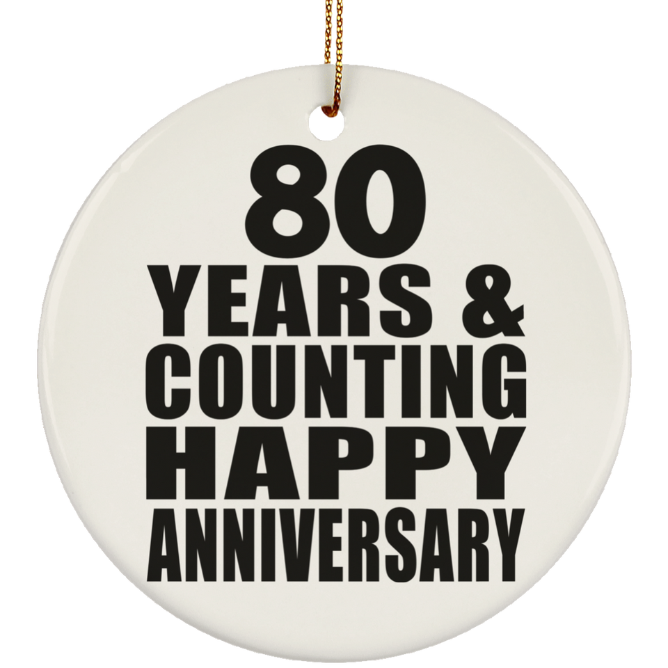 Happy 80th Anniversary 80 Years & Counting - Circle Ornament