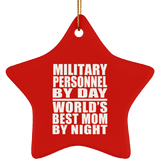 Military Personnel By Day World's Best Mom By Night - Star Ornament