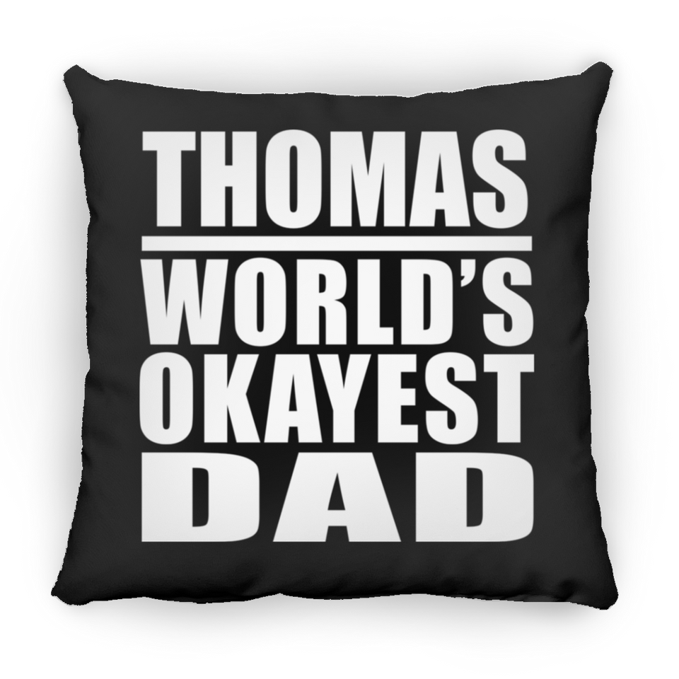 Thomas World's Okayest Dad - Throw Pillow Black