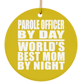 Parole Officer By Day World's Best Mom By Night - Circle Ornament