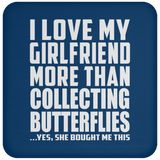 I Love My Girlfriend More Than Collecting Butterflies - Drink Coaster