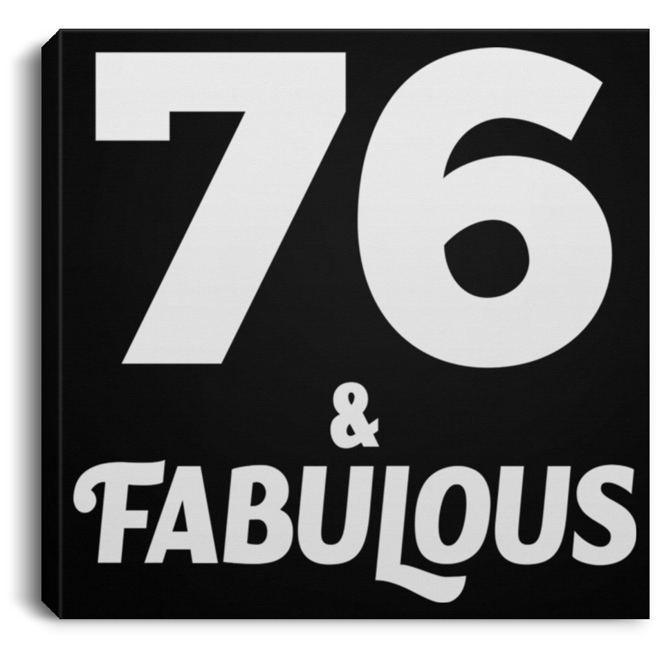 76th Birthday 76 & Fabulous - Canvas Square