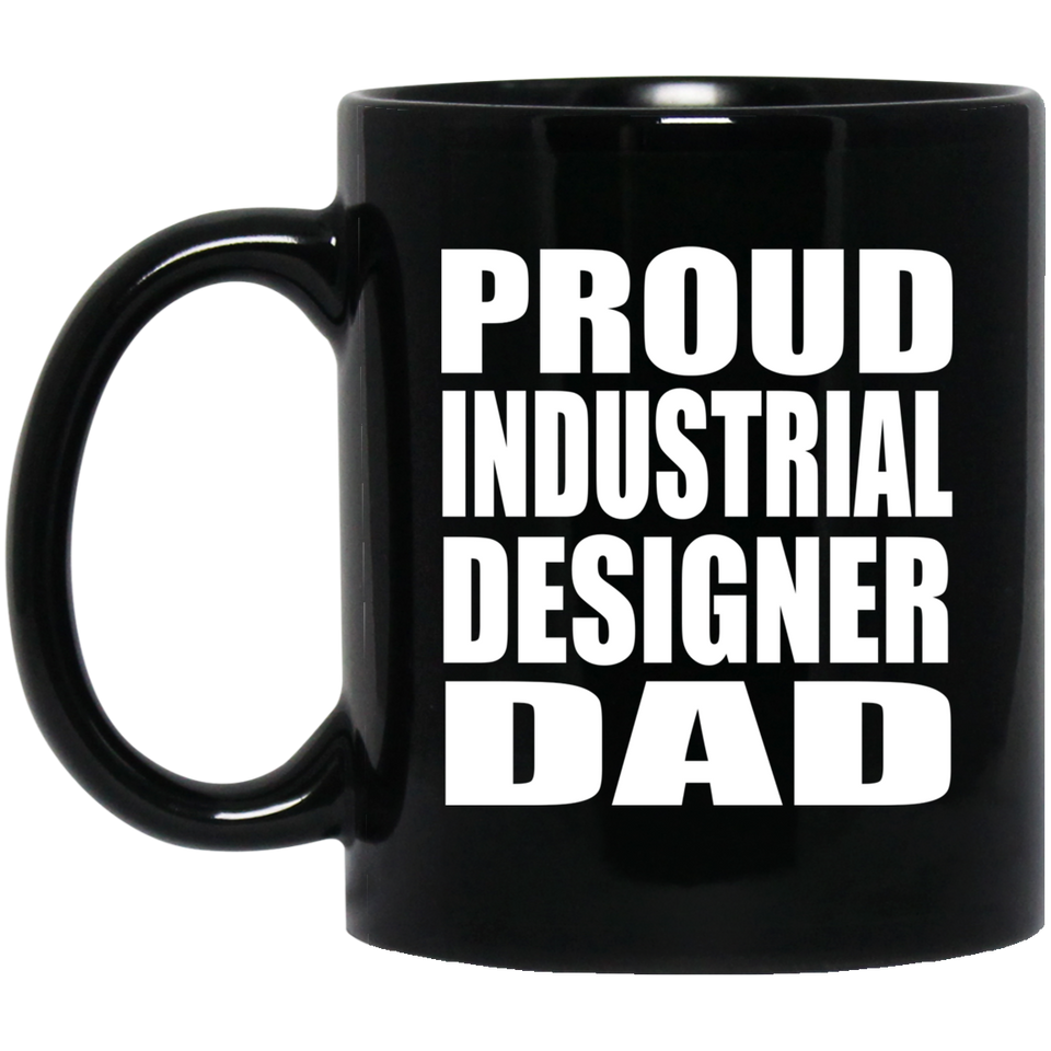 Proud Industrial Designer Dad - 11oz Coffee Mug Black