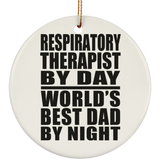 Respiratory Therapist By Day World's Best Dad By Night - Circle Ornament
