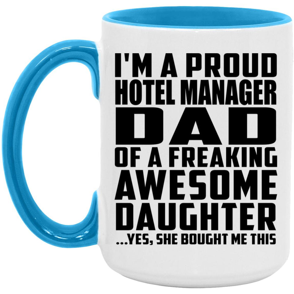 Proud Hotel Manager Dad Of Awesome Daughter - 15oz Accent Mug Blue