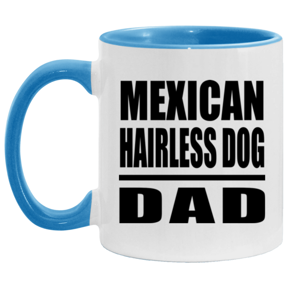 Mexican Hairless Dog Dad - 11oz Accent Mug Blue