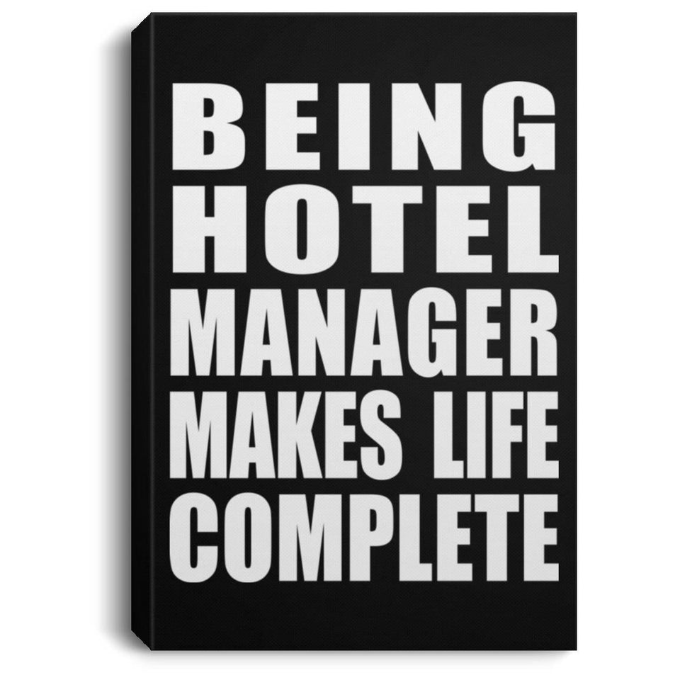 Being Hotel Manager Makes Life Complete - Canvas Portrait