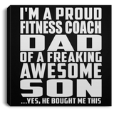 Proud Fitness Coach Dad Of Awesome Son - Canvas Square