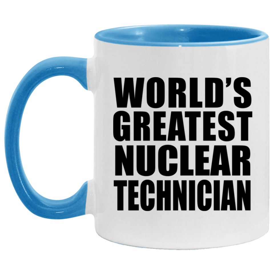 World's Greatest Nuclear Technician - 11oz Accent Mug Blue