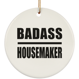 Badass Housemaker - Circle Ornament