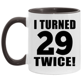 58th Birthday I Turned 29 Twice - 11oz Accent Mug Black